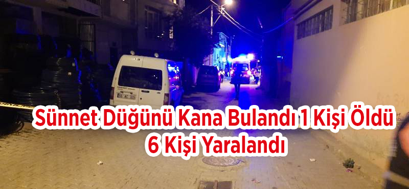 Sünnet Düğünü Kana Bulandı 1 Kişi Öldü 6 Kişi Yaralandı