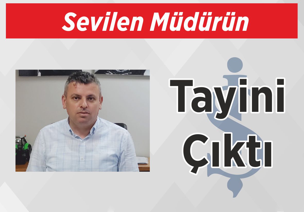 Sevilen Müdürün Tayini Çıktı