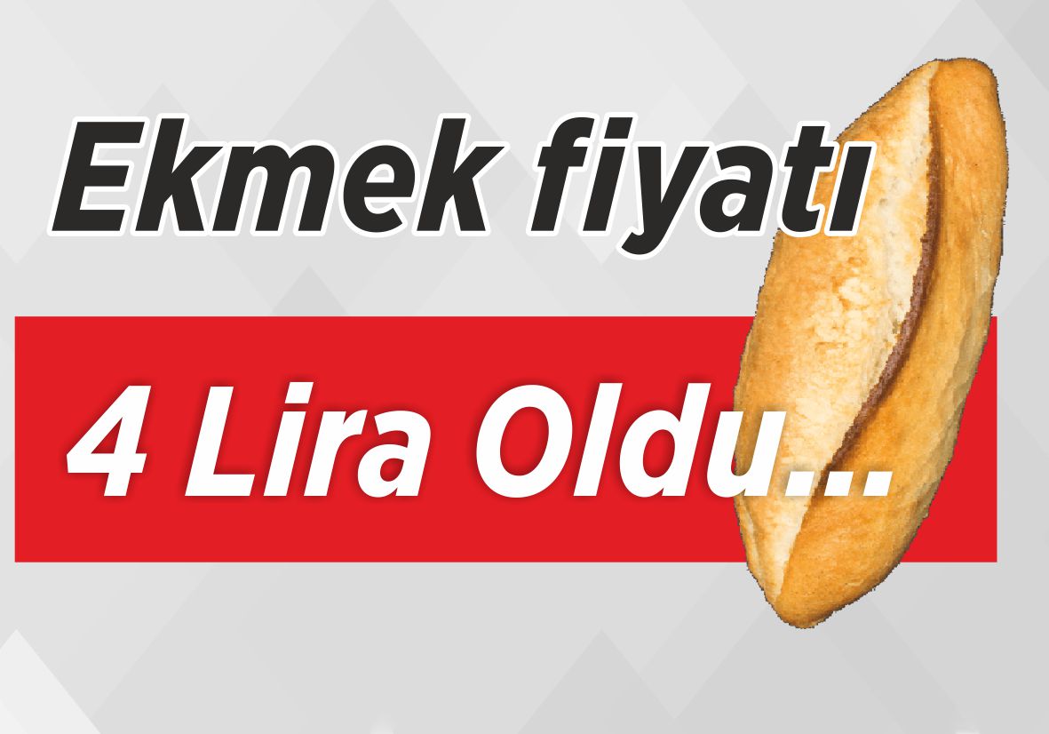 Ekmek fiyatı 4 Lira Oldu…