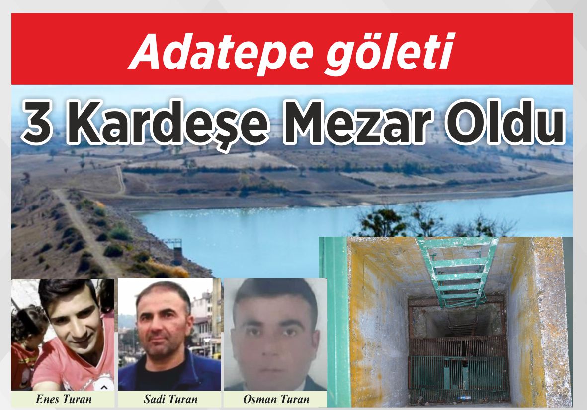 Adatepe göleti 3 Kardeşe  Mezar Oldu