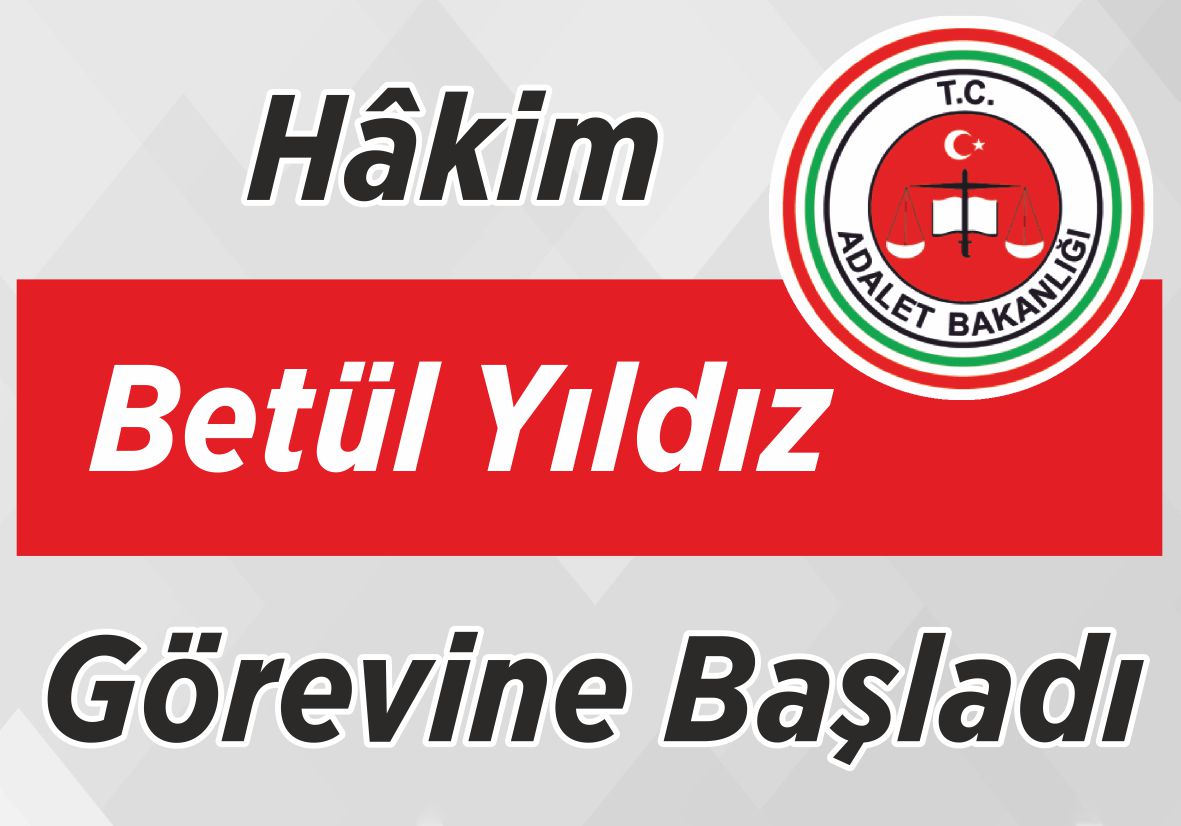 Hâkim Betül Yıldız Görevine Başladı