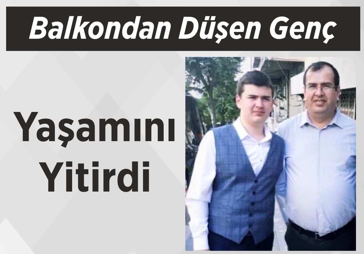 Balkondan Düşen Genç Yaşamını Yitirdi