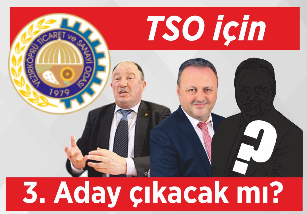 TSO için 3. Aday çıkacak mı?