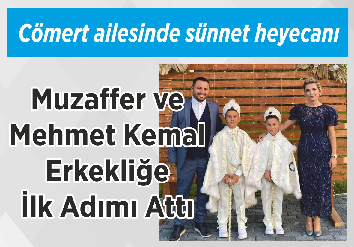 Cömert ailesinde sünnet heyecanı Muzaffer ve  Mehmet Kemal Erkekliğe  İlk Adımı Attı