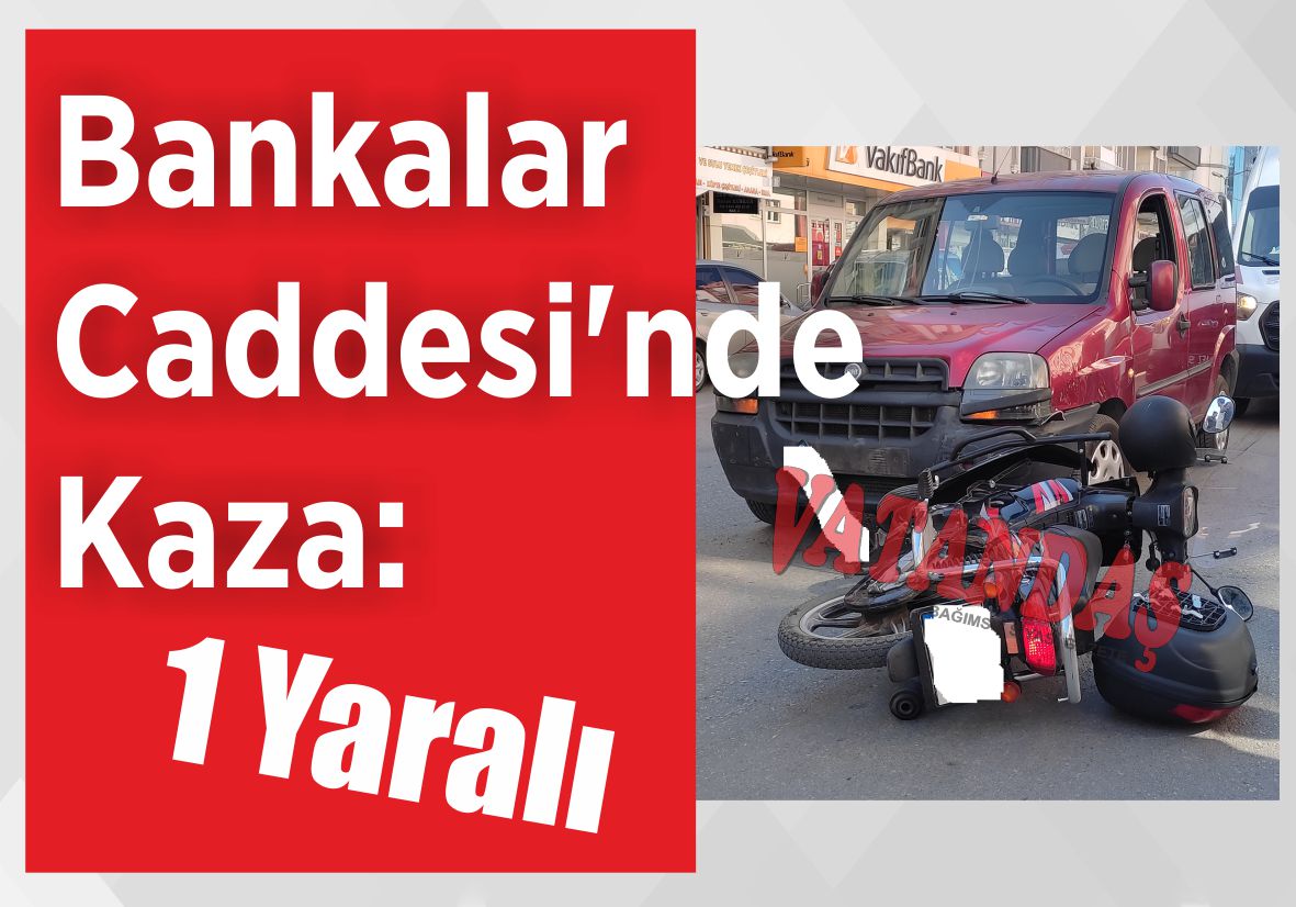 Bankalar Caddesi’nde Kaza: 1 Yaralı