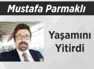 Mustafa Parmaklı Yaşamını Yitirdi