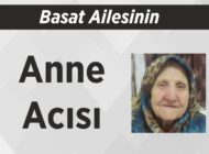 Basat Ailesinin  Anne Acısı