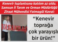 Kenevir toplantısına katılım az oldu.  Samsun İl Tarım ve Orman Müdürlüğü  Ziraat Mühendisi Fatmagül Kavut: “Kenevir toprağa  çok yarayışlı  bir ürün!”