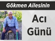 Gökmen Ailesinin Acı Günü