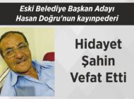 Eski Belediye Başkan Adayı Hasan Doğru’nun kayınpederi Hidayet Şahin Vefat Etti