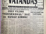 Ne siyasiler, ne sivil toplum örgütleri sahip çıkar Vezirköprü sorunlarına… 2003 Yılına “Yüksekokul”suz ve Susuz Girdik! 5 Ocak 2003 Pazar