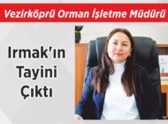 Vezirköprü Orman  İşletme Müdürü Irmak’ın Tayini Çıktı