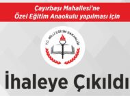 Çayırbaşı Mahallesi’ne  Özel Eğitim Anaokulu yapılması için İhaleye Çıkıldı