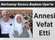 Narlısaray Kurucu Başkanı Uyar’ın Annesi Vefat Etti