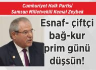 Cumhuriyet Halk Partisi Samsun Milletvekili Kemal Zeybek Esnaf- çiftçi  bağ-kur  prim günü  düşsün!