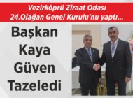 Vezirköprü Ziraat Odası 24.Olağan Genel Kurulu’nu yaptı… Başkan Kaya Güven Tazeledi