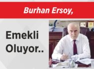 Burhan Ersoy Emekli Oluyor..