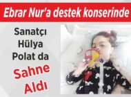 Ebrar Nur’a destek konserinde Sanatçı Hülya Polat da Sahne Aldı