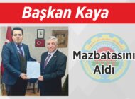 Başkan Kaya Mazbatasını Aldı