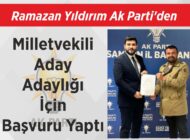 Ramazan Yıldırım Ak Parti’den Milletvekili Aday Adaylığı İçin Başvuru Yaptı