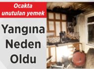 Ocakta unutulan yemek Yangına Neden Oldu