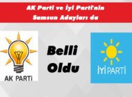 AK Parti ve İyi Parti’nin  Samsun Adayları da Belli Oldu