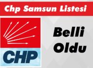 Chp Samsun Listesi Belli Oldu