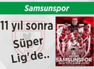 Samsunspor 11 yıl sonra  Süper Lig’de..