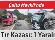 Çaltu Mevkii’nde Tır Kazası: 1 Yaralı