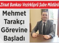 Ziraat Bankası Vezirköprü Şube Müdürü Mehmet Tarakçı Görevine Başladı