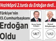 Vezirköprü 2.turda da Erdoğan dedi.. Türkiye’nin 13.Cumhurbaşkanı Erdoğan Oldu