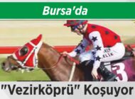 Bursa’da “Vezirköprü” Koşuyor