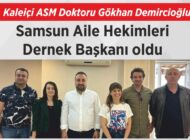 Kaleiçi ASM Doktoru Gökhan Demircioğlu Samsun Aile Hekimleri  Dernek Başkanı oldu