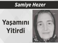 Samiye Hezer Yaşamını Yitirdi