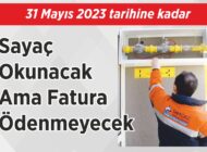 31 Mayıs 2023 tarihine kadar Sayaç Okunacak Ama Fatura Ödenmeyecek