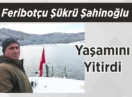 Feribotçu Şükrü Şahinoğlu  Yaşamını Yitirdi