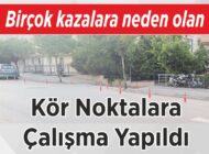 Birçok kazalara neden olan Kör Noktalara Çalışma Yapıldı