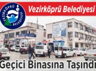 Vezirköprü Belediyesi Geçici Binasına Taşındı