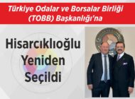 Türkiye Odalar ve Borsalar Birliği (TOBB) Başkanlığı’na Hisarcıklıoğlu Yeniden Seçildi