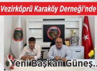 Vezirköprü Karaköy Derneği’nde Yeni Başkan Güneş..