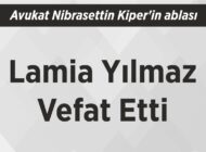 Avukat Nibrasettin Kiper’in ablası Lamia Yılmaz Vefat Etti