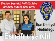 Toplum Destekli Polislik Büro Amirliği esnafa bilgi verdi İlçe Emniyet Müdürlüğü