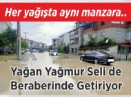 Her yağışta aynı manzara.. Yağan Yağmur Seli de Beraberinde Getiriyor