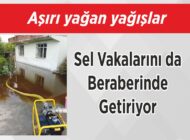 Aşırı yağan yağışlar Sel Vakalarını da Beraberinde Getiriyor