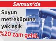 Samsun’da suyun metreküpüne yaklaşık %20 zam geldi.