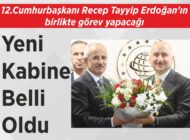 12.Cumhurbaşkanı Recep Tayyip Erdoğan’ın birlikte görev yapacağı Yeni Kabine Belli Oldu