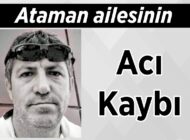 Ataman ailesinin Acı Kaybı