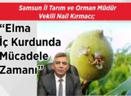 Samsun  İl Tarım ve Orman Müdür  Vekili Nail Kırmacı; “Elma İç Kurdunda Mücadele Zamanı”