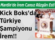 Mardin’de İrem Cansız Rüzgârı Esti Kick Boks’da Türkiye Şampiyonu İrem!!