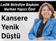 Ladik Belediye Başkanı Nurhan Yapıcı Özel Kansere Yenik Düştü